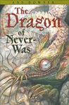 The Dragon of Never-Was (Hatching Magic, #2)