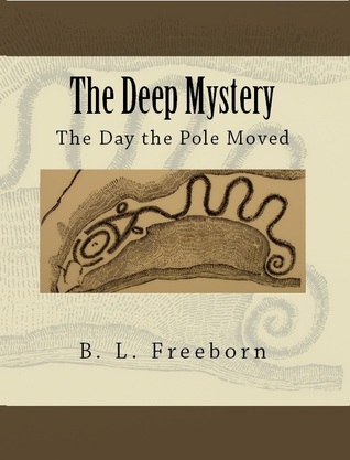 The Deep Mystery by B.L. Freeborn The Deep Mystery by B.L. Freeborn