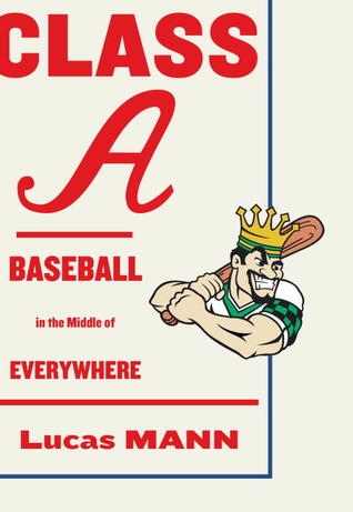 Class A: Baseball in the Middle of Everywhere