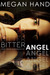Bitter Angel by Megan Hand Bitter Angel by Megan Hand