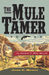 The Mule Tamer (Mule Tamer,...