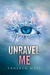 Unravel Me by Tahereh Mafi Unravel Me by Tahereh Mafi