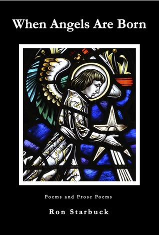 When Angels Are Born by Ron Starbuck When Angels Are Born by Ron Starbuck