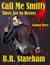 Call Me Smitty by B.R. Stateham Call Me Smitty by B.R. Stateham