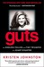 Guts: The Endless Follies and Tiny Triumphs of a Giant Disaster (Kindle Edition)