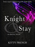 Knight & Stay by Kitty French Knight & Stay by Kitty French