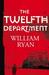 The Twelfth Department by William Ryan The Twelfth Department by William Ryan