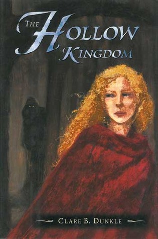 The Hollow Kingdom by Clare B. Dunkle