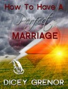How To Have A Perfect Marriage How To Have A Perfect Marriage