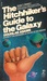 The Hitchhiker's Guide to the Galaxy by Douglas Adams The Hitchhiker's Guide to the Galaxy by Douglas Adams
