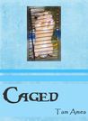 Caged