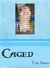 Caged