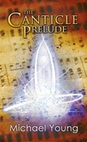 The Canticle Prelude The Canticle Prelude