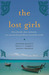 The Lost Girls and the Wander Year: Three Friends. Four Continents. One Unconventional Detour Around the World. (Kindle Edition)