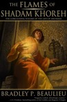 The Flames of Shadam Khoreh (Lays of Anuskaya, #3)