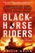 Blackhorse Riders: A Desperate Last Stand, an Extraordinary Rescue Mission, and the Vietnam Battle America Forgot (Paperback)