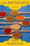 The Abundance by Amit Majmudar The Abundance by Amit Majmudar
