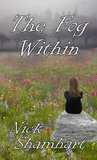 The Fog Within by Nick Shamhart The Fog Within by Nick Shamhart