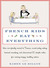 French Kids Eat Everything: How Our Family Moved to France, Cured Picky Eating, Banned Snacking, and Discovered 10 Simple Rules for Raising Happy, Healthy Eaters (Kindle Edition)
