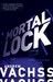 Mortal Lock by Andrew Vachss Mortal Lock by Andrew Vachss