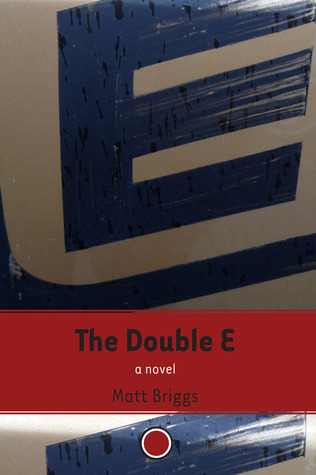 The Double E by Matt Briggs The Double E by Matt Briggs