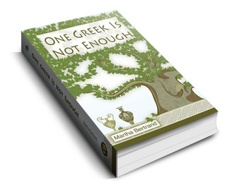 One Greek is not Enough by Martha Bertrand One Greek is not Enough by Martha Bertrand