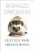 Justice for Hedgehogs by Ronald Dworkin Justice for Hedgehogs by Ronald Dworkin