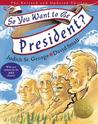 So You Want to Be President? So You Want to Be President?