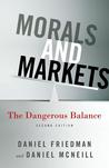 Morals and Markets: The Dangerous Balance Morals and Markets: The Dangerous Balance