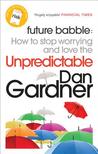 Future Babble: How to Stop Worrying and Love the Unpredictable