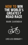 How to Win the World's Greatest Road Race - Lives Less Ordinary