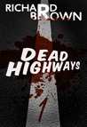 Dead Highways: Episode 1 (The Post-Apocalyptic Survival Series)