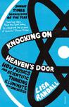 Knocking On Heaven's Door: How Physics and Scientific Thinking Illuminate our Universe Knocking On Heaven's Door: How Physics and Scientific Thinking Illuminate our Universe