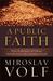 A Public Faith: How Followers of Christ Should Serve the Common Good (Paperback)