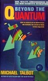 Beyond the Quantum Beyond the Quantum