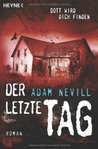 Der letzte Tag: Roman: Gott wird dich finden Der letzte Tag: Roman: Gott wird dich finden