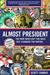 Almost President: The Men Who Lost the Race but Changed the Nation (Paperback)