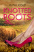 Knotted Roots by Ruthi Kight Knotted Roots by Ruthi Kight