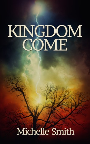 Kingdom Come by Michelle   Smith