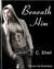 Beneath Him