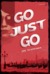 Go just go (Paperback)