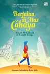 Berjalan di Atas Cahaya Berjalan di Atas Cahaya