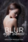 Blur (Night Roamers, #1) Blur