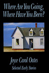 Where are You Going, Where Have You Been? by Joyce Carol Oates