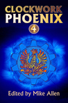 Clockwork Phoenix 4 Clockwork Phoenix 4