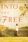 Into the Free by Julie Cantrell Into the Free by Julie Cantrell