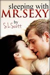 Sleeping with Mr. Sexy Sleeping with Mr. Sexy