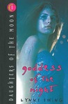 Goddess of the Night by Lynne Ewing Goddess of the Night by Lynne Ewing