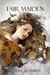 Fair Maiden by Cheri Schmidt Fair Maiden by Cheri Schmidt
