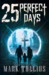 25 Perfect Days by Mark Tullius 25 Perfect Days by Mark Tullius